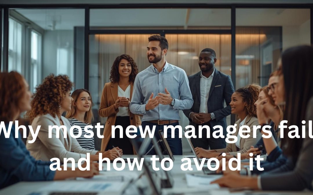 Why most new managers fail